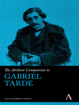 cover image of The Anthem Companion to Gabriel Tarde